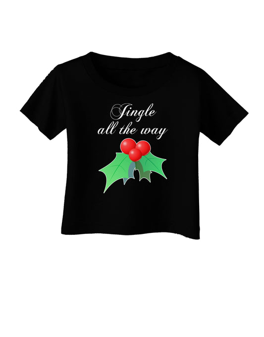 Jingle All the Way - holly Infant T-Shirt Dark-Infant T-Shirt-TooLoud-Black-06-Months-Davson Sales