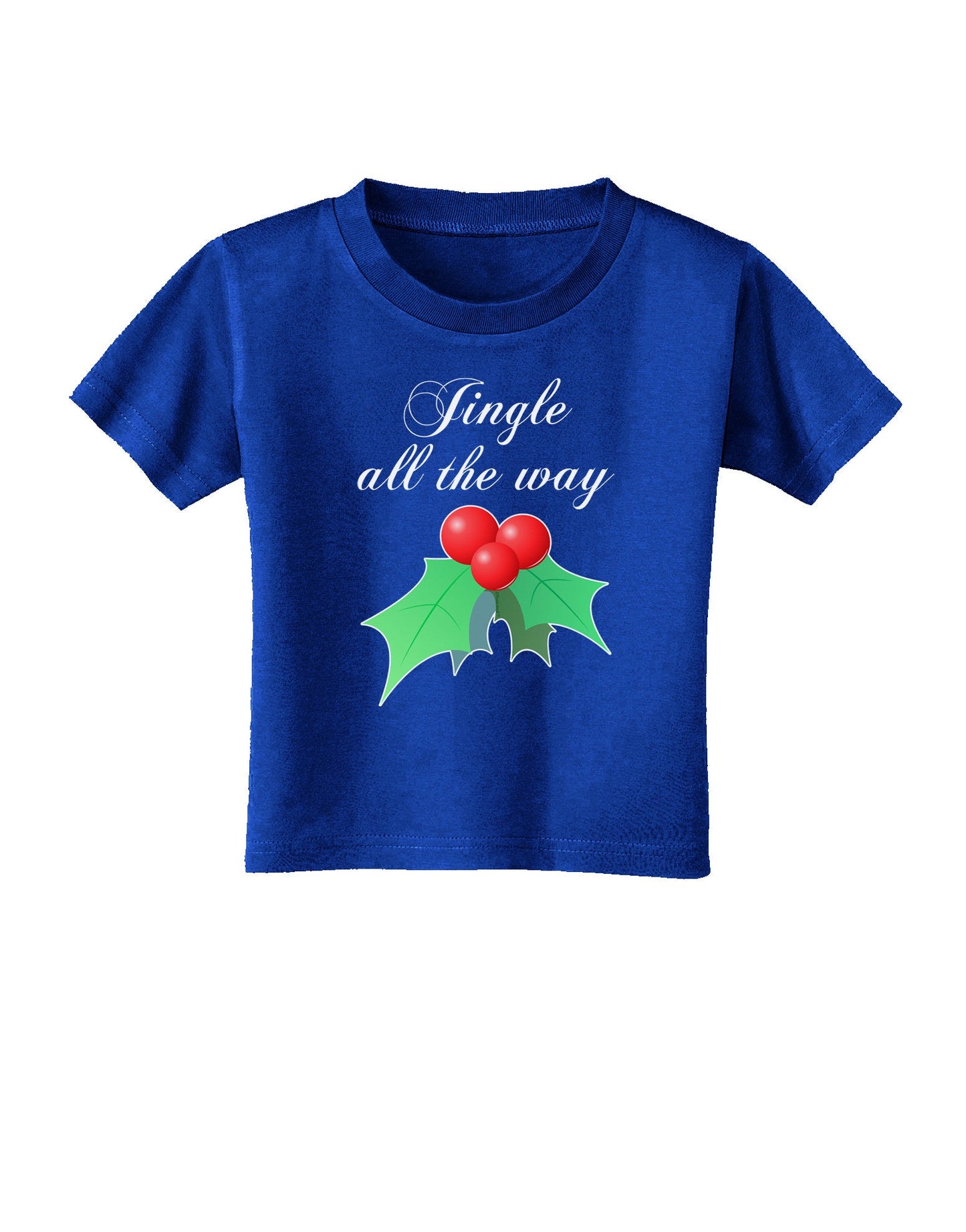 Jingle All the Way - holly Toddler T-Shirt Dark-Toddler T-Shirt-TooLoud-Royal-Blue-2T-Davson Sales