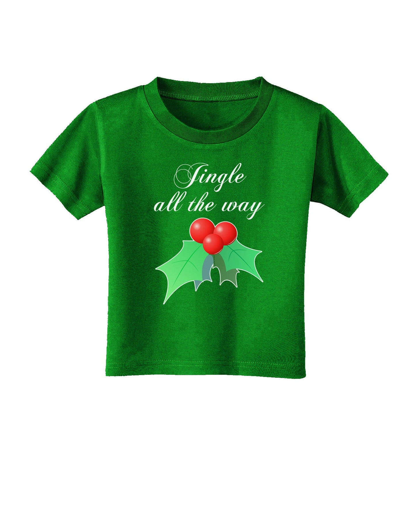 Jingle All the Way - holly Toddler T-Shirt Dark-Toddler T-Shirt-TooLoud-Clover-Green-2T-Davson Sales