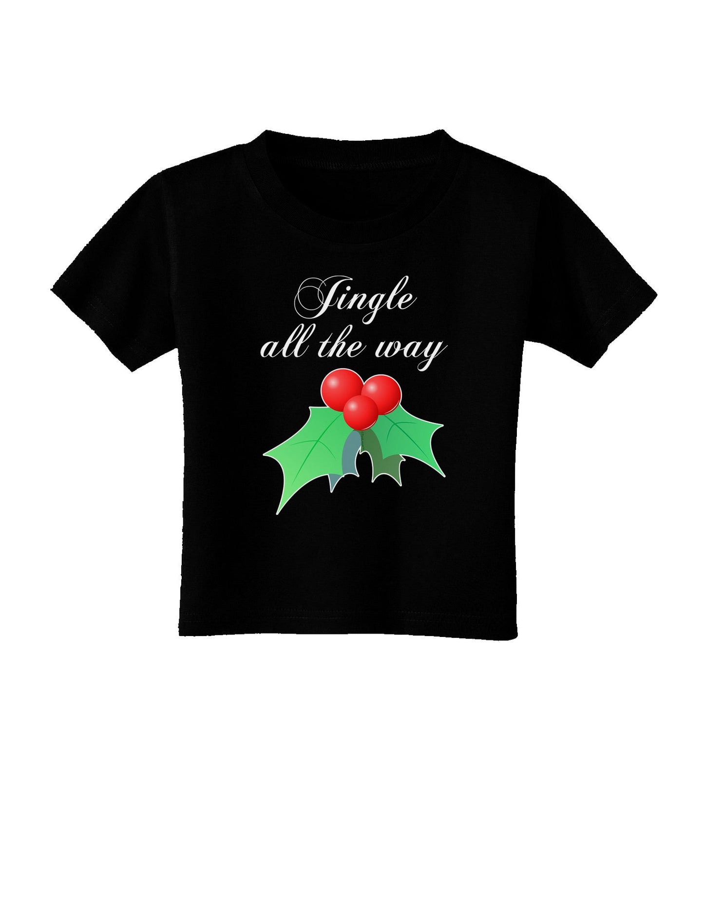 Jingle All the Way - holly Toddler T-Shirt Dark-Toddler T-Shirt-TooLoud-Black-2T-Davson Sales