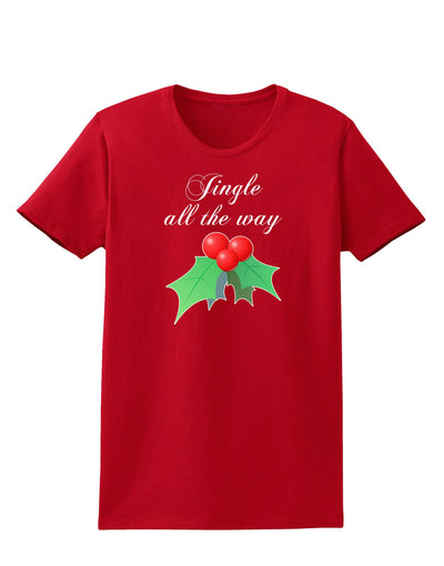 Jingle All the Way - holly Womens Dark T-Shirt-Womens T-Shirt-TooLoud-Red-X-Small-Davson Sales