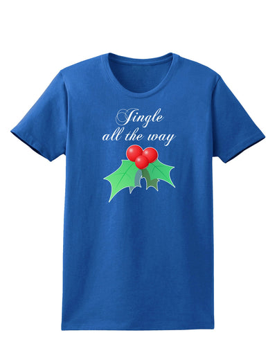 Jingle All the Way - holly Womens Dark T-Shirt-Womens T-Shirt-TooLoud-Royal-Blue-X-Small-Davson Sales