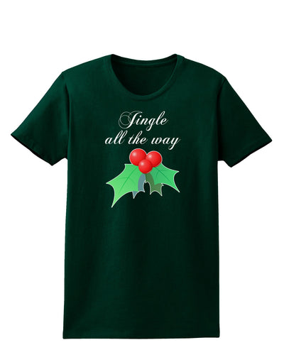 Jingle All the Way - holly Womens Dark T-Shirt-Womens T-Shirt-TooLoud-Forest-Green-Small-Davson Sales