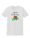 Jingle All the Way - holly Womens T-Shirt-Womens T-Shirt-TooLoud-White-X-Small-Davson Sales