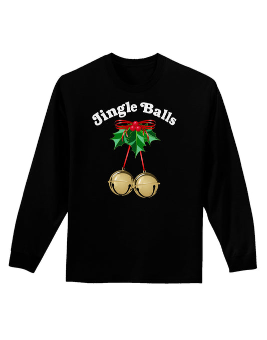 Jingle Balls with Text Adult Long Sleeve Dark T-Shirt-TooLoud-Black-Small-Davson Sales
