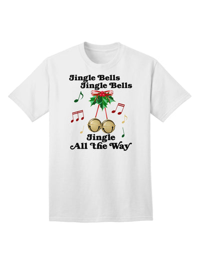 Jingle Bells All the Way: Premium Adult T-Shirt Collection-Mens T-shirts-TooLoud-White-Small-Davson Sales