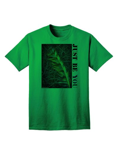 Just Be You - Distinctive Adult T-Shirt Collection for the Unapologetically Authentic-Mens T-shirts-TooLoud-Kelly-Green-Small-Davson Sales