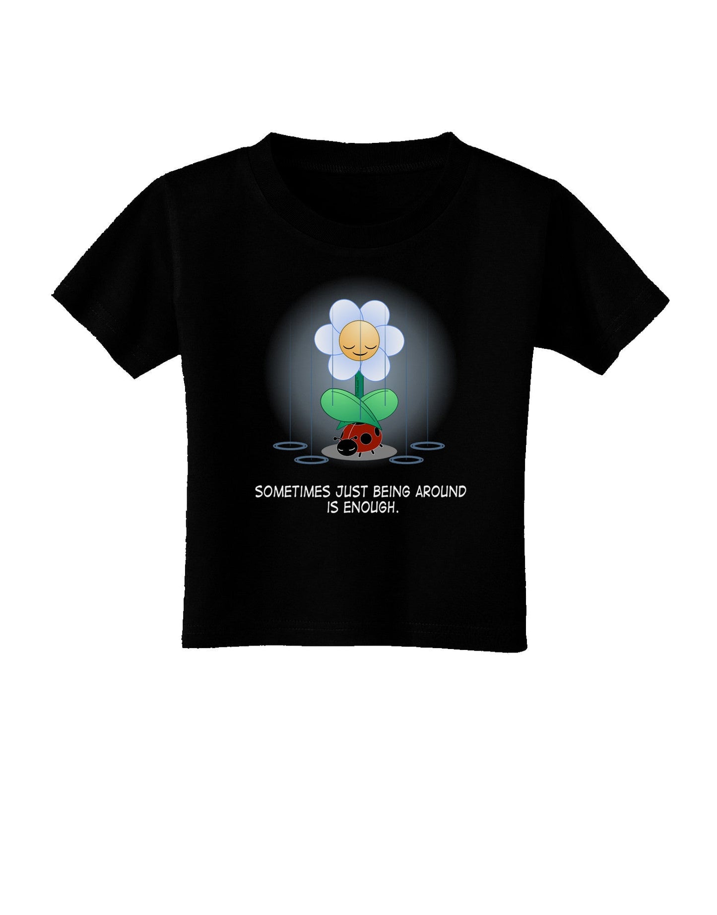 Just Being Around - Inspirational Words Toddler T-Shirt Dark-Toddler T-Shirt-TooLoud-Black-2T-Davson Sales