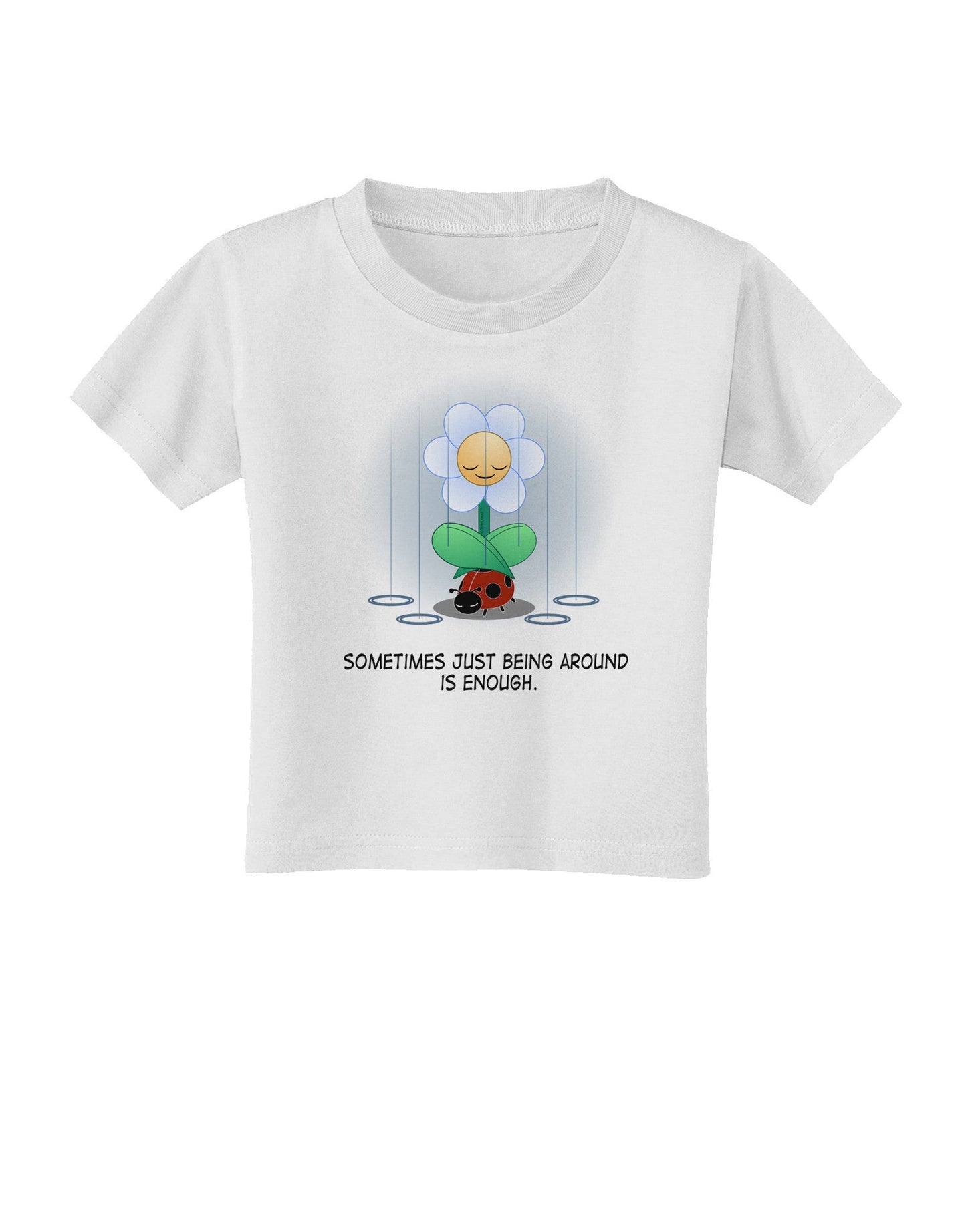 Just Being Around - Inspirational Words Toddler T-Shirt-Toddler T-Shirt-TooLoud-White-2T-Davson Sales