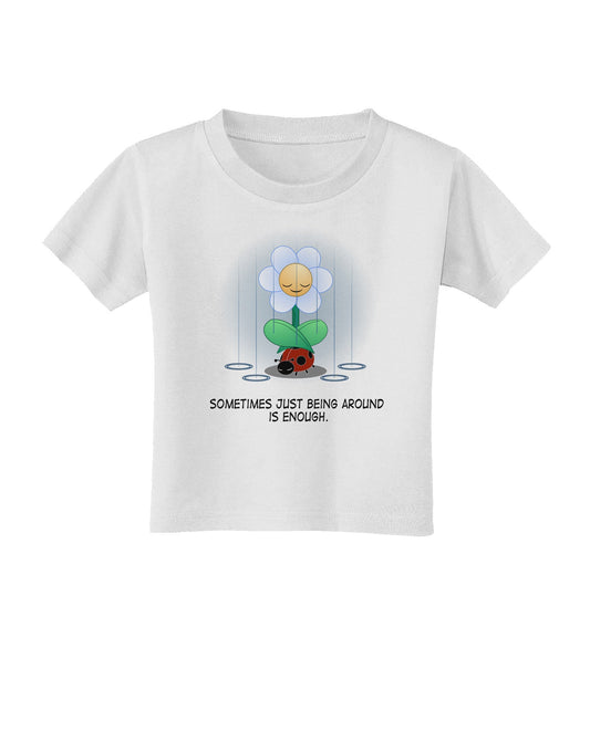 Just Being Around - Inspirational Words Toddler T-Shirt-Toddler T-Shirt-TooLoud-White-2T-Davson Sales