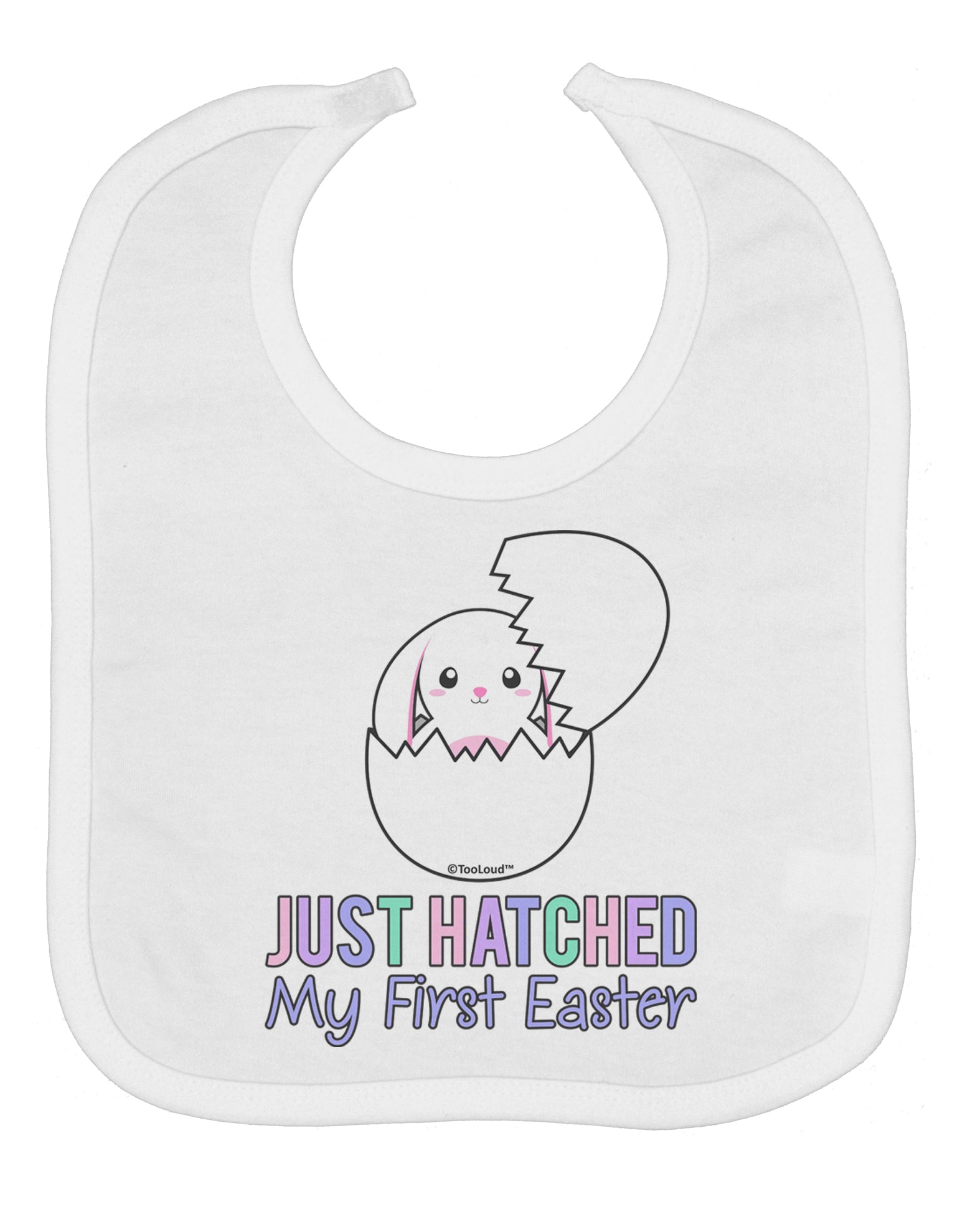 Just Hatched - My First Easter Baby Bib by TooLoud