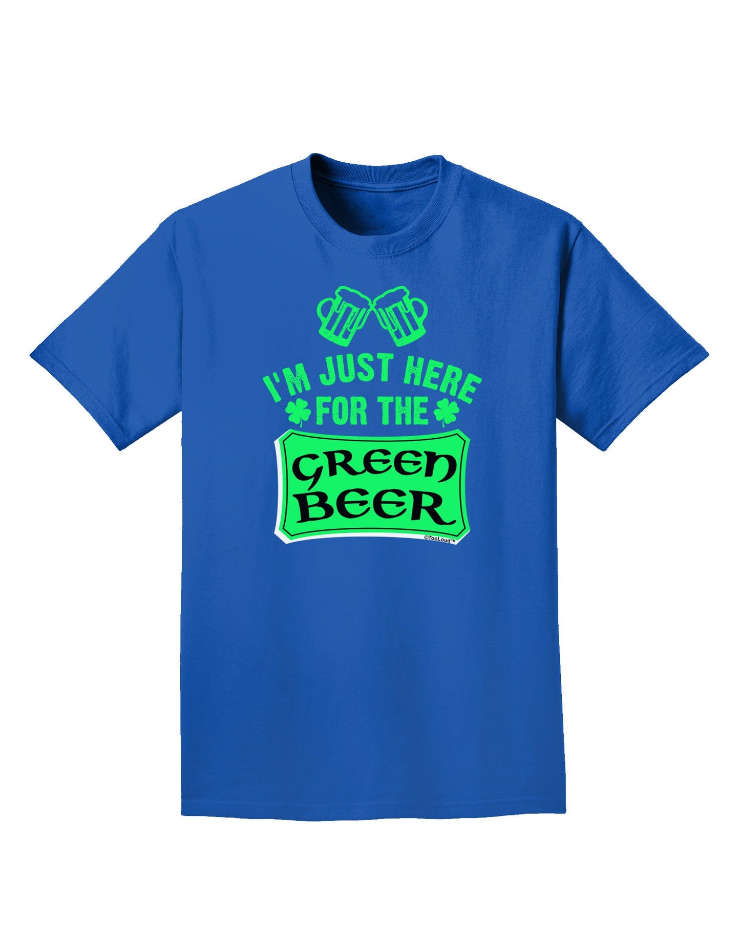 Just Here For The Green Beer Adult Dark T-Shirt-Mens T-Shirt-TooLoud-Royal-Blue-Small-Davson Sales