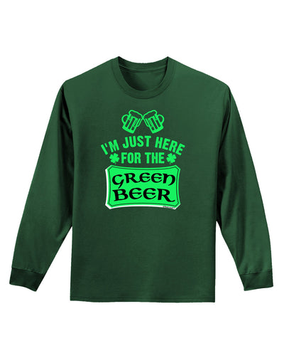 Just Here For The Green Beer Adult Long Sleeve Dark T-Shirt-TooLoud-Dark-Green-Small-Davson Sales