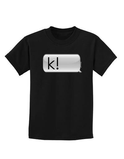 K Text Bubble Childrens Dark T-Shirt-Childrens T-Shirt-TooLoud-Black-X-Small-Davson Sales