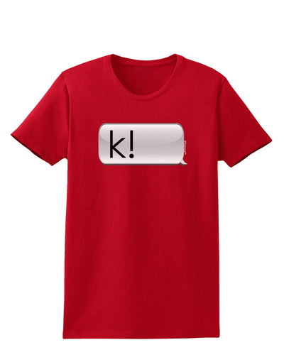 K Text Bubble Womens Dark T-Shirt-TooLoud-Red-X-Small-Davson Sales