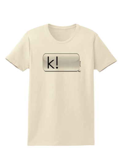 K Text Bubble Womens T-Shirt-Womens T-Shirt-TooLoud-Natural-X-Small-Davson Sales