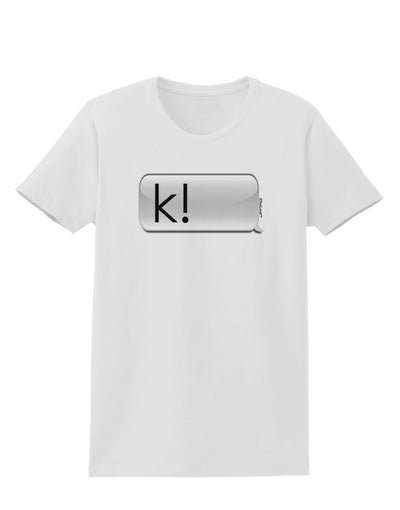 K Text Bubble Womens T-Shirt-Womens T-Shirt-TooLoud-White-X-Small-Davson Sales