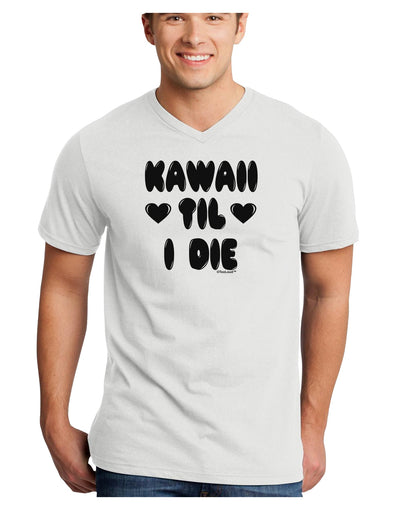 Kawaii Til I Die - Design Adult V-Neck T-shirt by TooLoud-Mens V-Neck T-Shirt-TooLoud-White-Small-Davson Sales