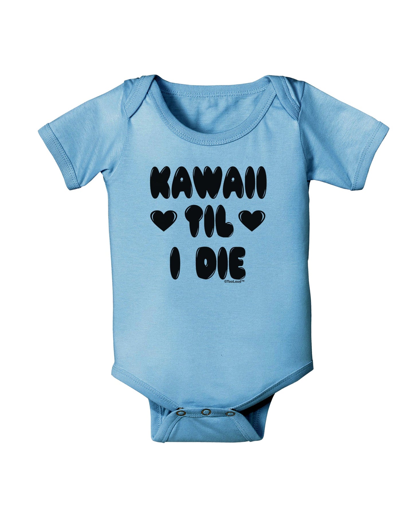 Kawaii Til I Die - Design Baby Romper Bodysuit by TooLoud-Baby Romper-TooLoud-Light-Blue-06-Months-Davson Sales