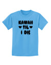 Kawaii Til I Die - Design Childrens T-Shirt by TooLoud-Childrens T-Shirt-TooLoud-Aquatic-Blue-X-Small-Davson Sales