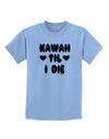 Kawaii Til I Die - Design Childrens T-Shirt by TooLoud-Childrens T-Shirt-TooLoud-Light-Blue-X-Small-Davson Sales