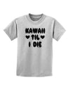 Kawaii Til I Die - Design Childrens T-Shirt by TooLoud-Childrens T-Shirt-TooLoud-AshGray-X-Small-Davson Sales