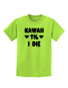 Kawaii Til I Die - Design Childrens T-Shirt by TooLoud-Childrens T-Shirt-TooLoud-Lime-Green-X-Small-Davson Sales