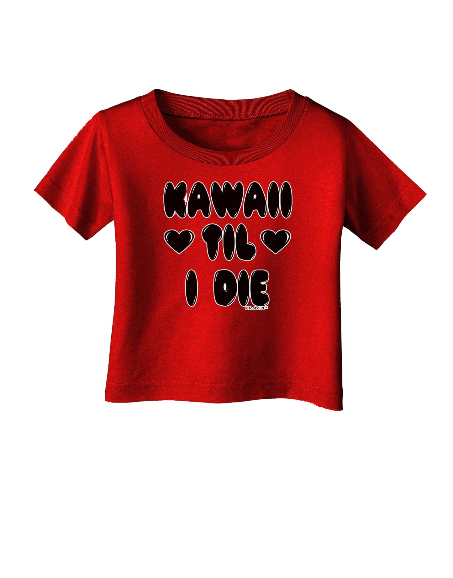 Kawaii Til I Die - Design Infant T-Shirt Dark by TooLoud-Infant T-Shirt-TooLoud-Red-06-Months-Davson Sales