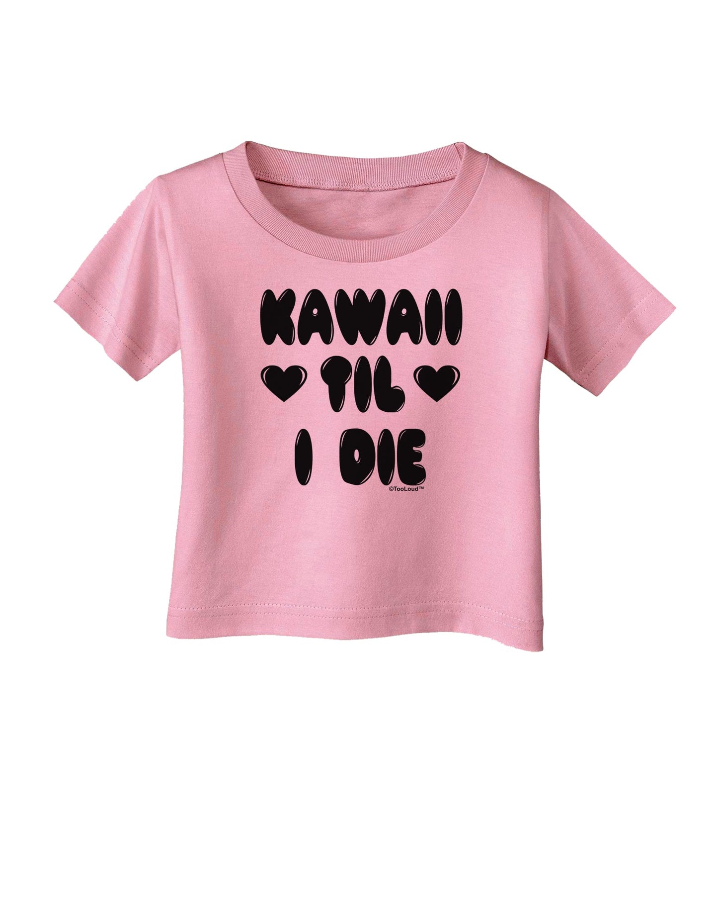 Kawaii Til I Die - Design Infant T-Shirt by TooLoud-Infant T-Shirt-TooLoud-Candy-Pink-06-Months-Davson Sales
