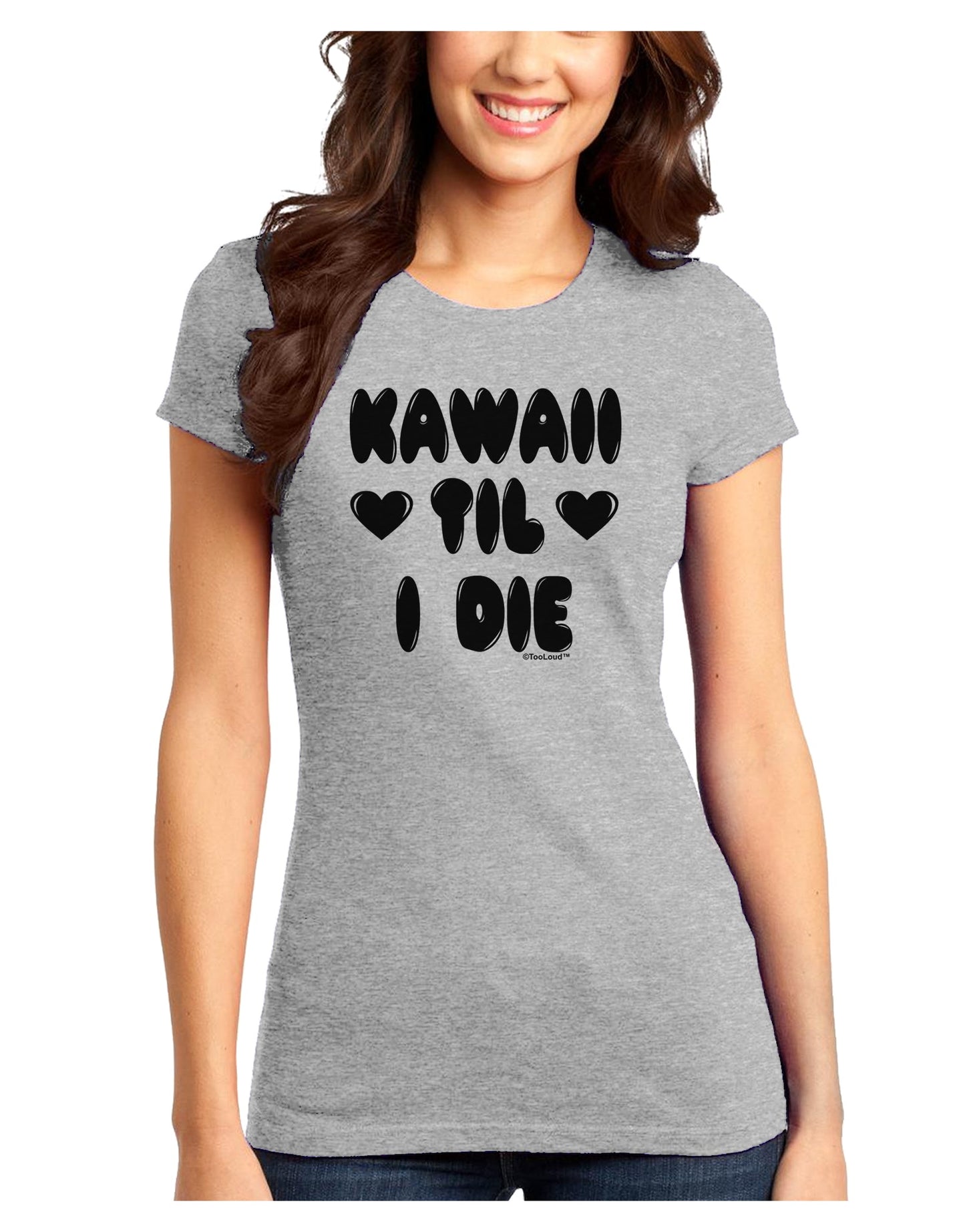 Kawaii Til I Die - Design Juniors T-Shirt by TooLoud-Womens Juniors T-Shirt-TooLoud-Ash-Gray-Juniors Fitted X-Small-Davson Sales