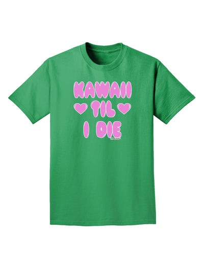 Kawaii Til I Die - Design - Magenta Adult Dark T-Shirt by TooLoud-Mens T-Shirt-TooLoud-Kelly-Green-Small-Davson Sales