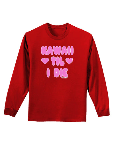 Kawaii Til I Die - Design - Magenta Adult Long Sleeve Dark T-Shirt by TooLoud-TooLoud-Red-Small-Davson Sales