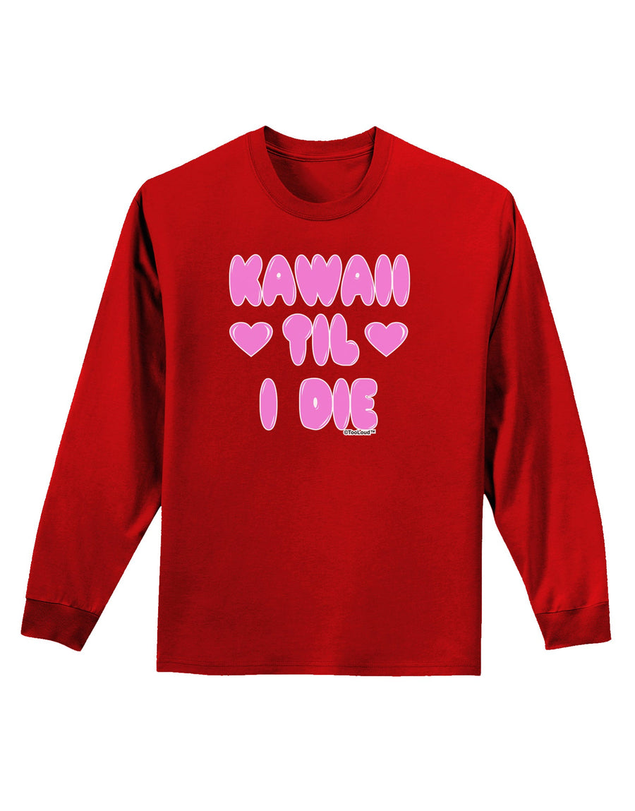 Kawaii Til I Die - Design - Magenta Adult Long Sleeve Dark T-Shirt by TooLoud-TooLoud-Black-Small-Davson Sales