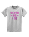 Kawaii Til I Die - Design - Magenta Childrens T-Shirt by TooLoud-Childrens T-Shirt-TooLoud-AshGray-X-Small-Davson Sales