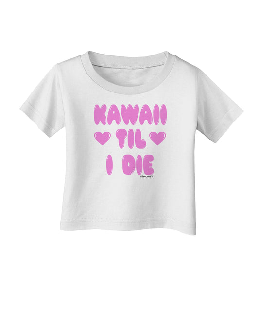 Kawaii Til I Die - Design - Magenta Infant T-Shirt by TooLoud-Infant T-Shirt-TooLoud-White-06-Months-Davson Sales