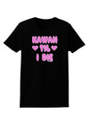 Kawaii Til I Die - Design - Magenta Womens Dark T-Shirt by TooLoud-Womens T-Shirt-TooLoud-Black-X-Small-Davson Sales