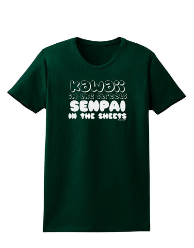 Kawaii in the Streets Senpai in the Sheets Womens Dark T-Shirt by TooLoud-Womens T-Shirt-TooLoud-Forest-Green-Small-Davson Sales