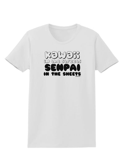 Kawaii in the Streets Senpai in the Sheets Womens T-Shirt by TooLoud-Womens T-Shirt-TooLoud-White-X-Small-Davson Sales