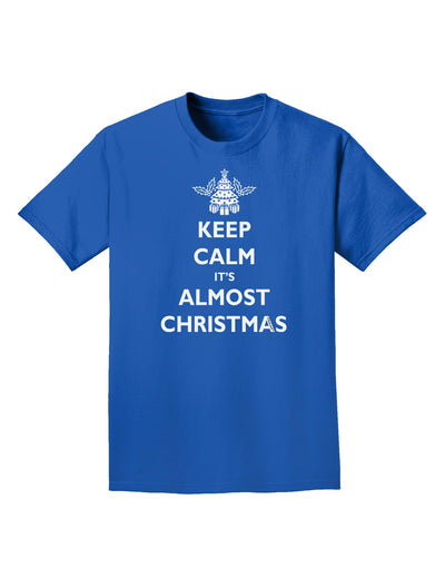 Keep Calm It's Almost Christmas Adult Dark T-Shirt-Mens T-Shirt-TooLoud-Royal-Blue-Small-Davson Sales