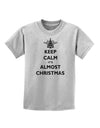 Keep Calm It's Almost Christmas Childrens T-Shirt-Childrens T-Shirt-TooLoud-AshGray-X-Small-Davson Sales