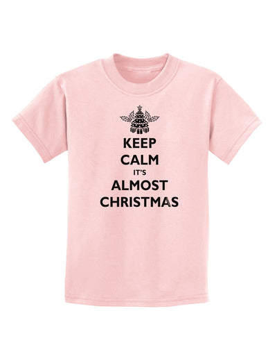 Keep Calm It's Almost Christmas Childrens T-Shirt-Childrens T-Shirt-TooLoud-PalePink-X-Small-Davson Sales