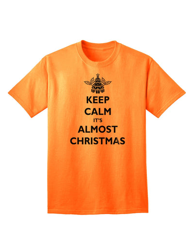 Keep Calm It's Almost Christmas - Premium Adult T-Shirt for Festive Season-Mens T-shirts-TooLoud-Neon-Orange-Small-Davson Sales