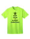 Keep Calm It's Almost Christmas - Premium Adult T-Shirt for Festive Season-Mens T-shirts-TooLoud-Neon-Green-Small-Davson Sales