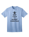 Keep Calm It's Almost Christmas - Premium Adult T-Shirt for Festive Season-Mens T-shirts-TooLoud-Light-Blue-Small-Davson Sales