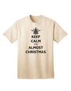 Keep Calm It's Almost Christmas - Premium Adult T-Shirt for Festive Season-Mens T-shirts-TooLoud-Natural-Small-Davson Sales