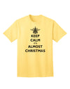 Keep Calm It's Almost Christmas - Premium Adult T-Shirt for Festive Season-Mens T-shirts-TooLoud-Yellow-Small-Davson Sales