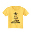 Keep Calm It's Almost Christmas Toddler T-Shirt-Toddler T-Shirt-TooLoud-Yellow-2T-Davson Sales