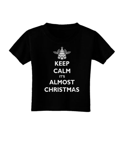 Keep Calm It's Almost Christmas Toddler T-Shirt Dark-Toddler T-Shirt-TooLoud-Black-2T-Davson Sales