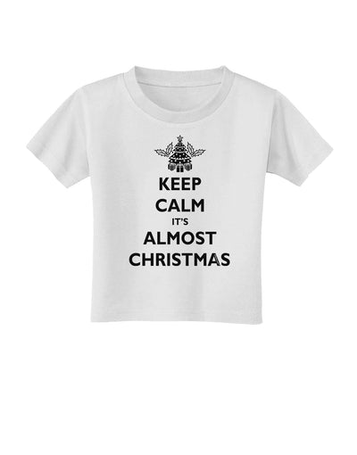 Keep Calm It's Almost Christmas Toddler T-Shirt-Toddler T-Shirt-TooLoud-White-2T-Davson Sales