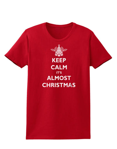 Keep Calm It's Almost Christmas Womens Dark T-Shirt-TooLoud-Red-X-Small-Davson Sales